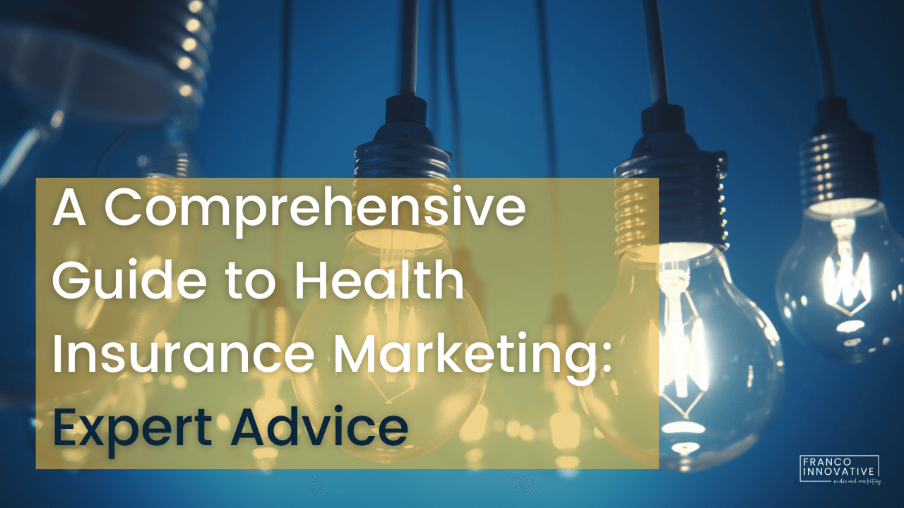 A Comprehensive Guide to Health Insurance Marketing