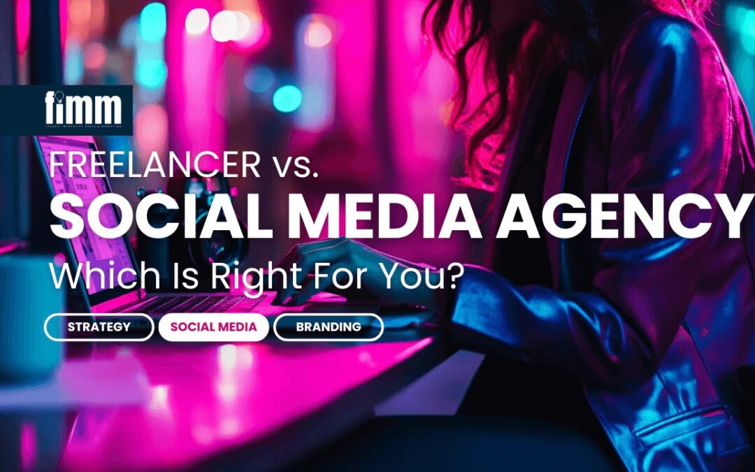 Freelancer vs. Social Media Agency: Which Is Right For Your Business?
