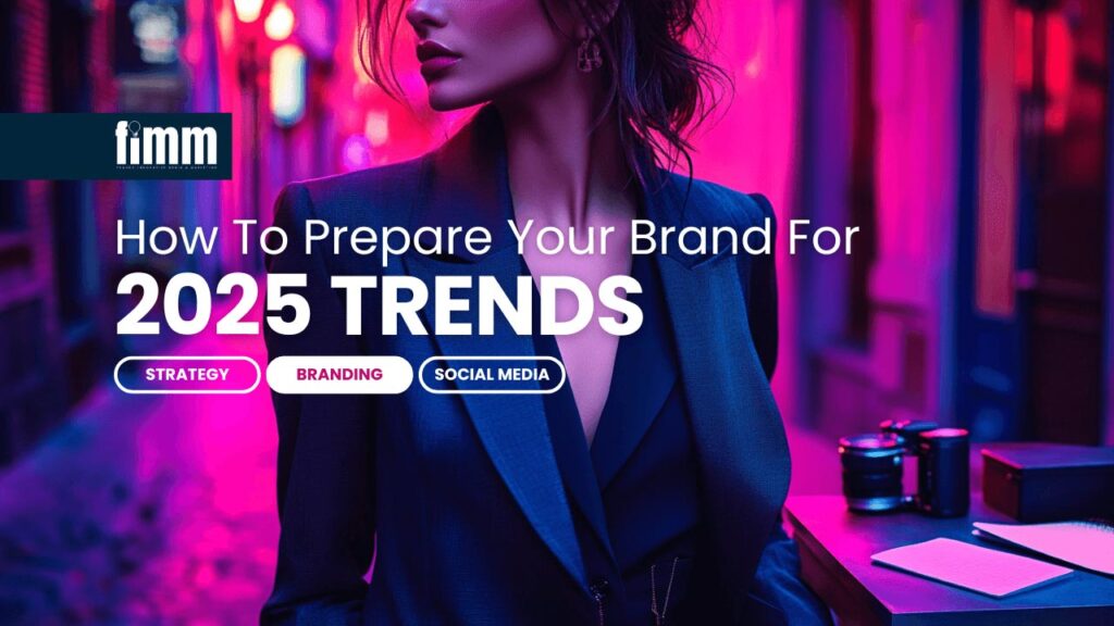 How To Prepare Your Brand For 2025 Trends