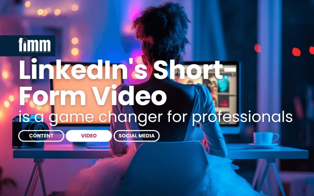 LinkedIn’s Short-Form Video Is A Game-Changer for Professionals