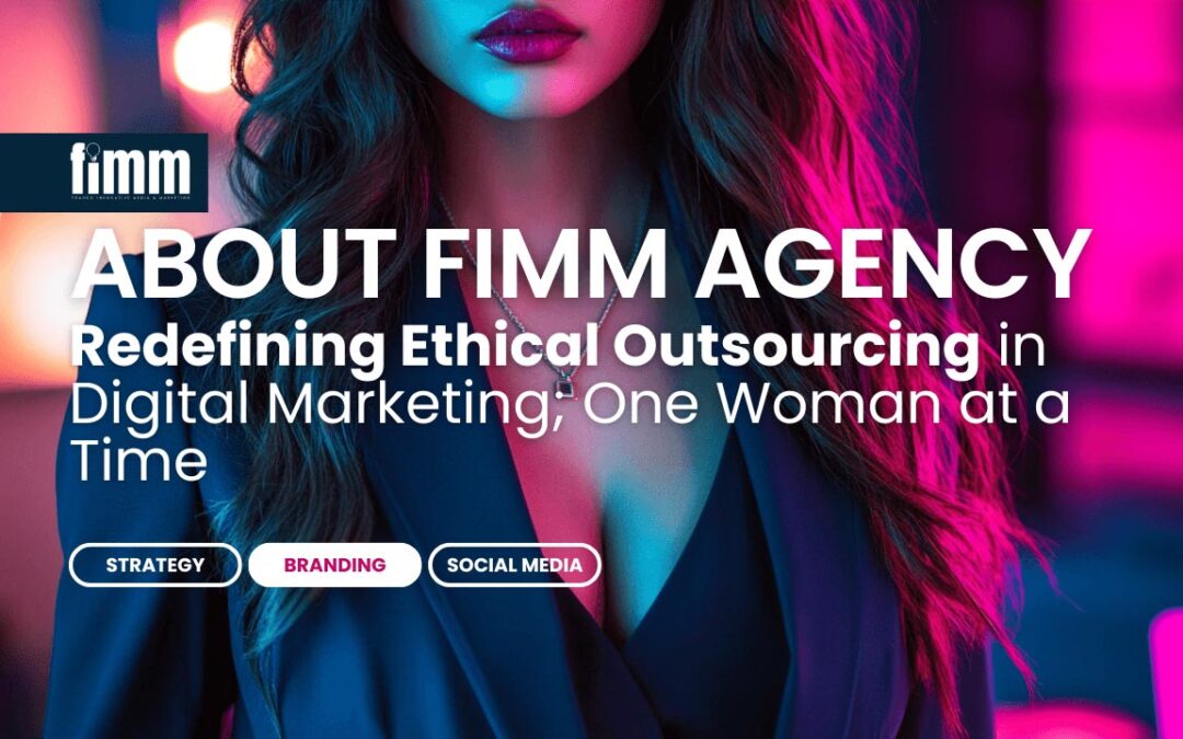 How We’re Redefining Ethical Outsourcing in Digital Marketing; One Woman at a Time