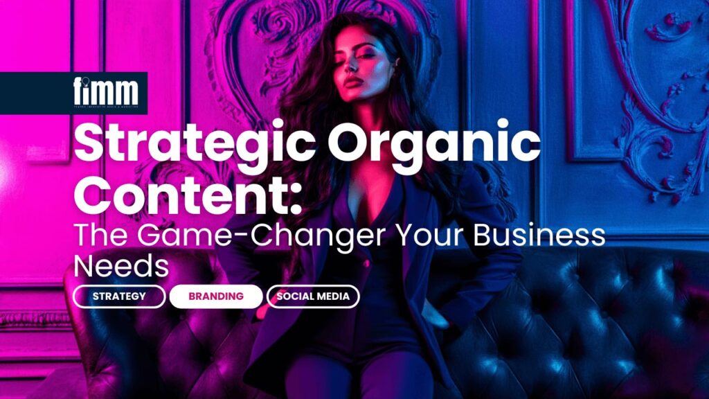 Strategic Organic Content The Game Changer Your Business Needs