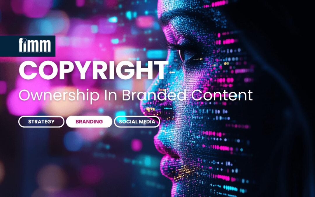 Copyright Ownership in Branded Content Creation