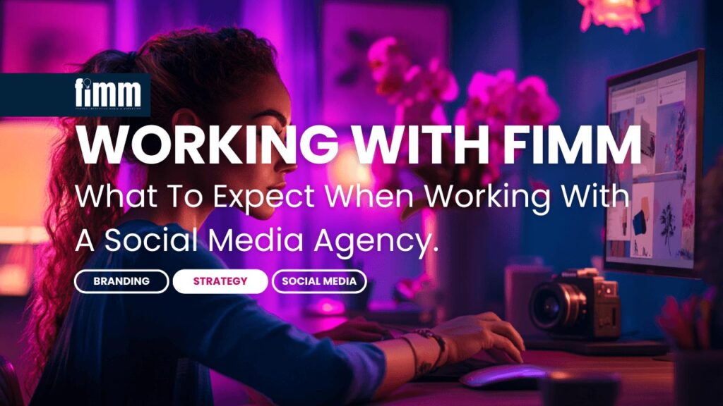 What To Expect Working With A Social Media Agency Your Step By Step Guide To Fimms Proven Process