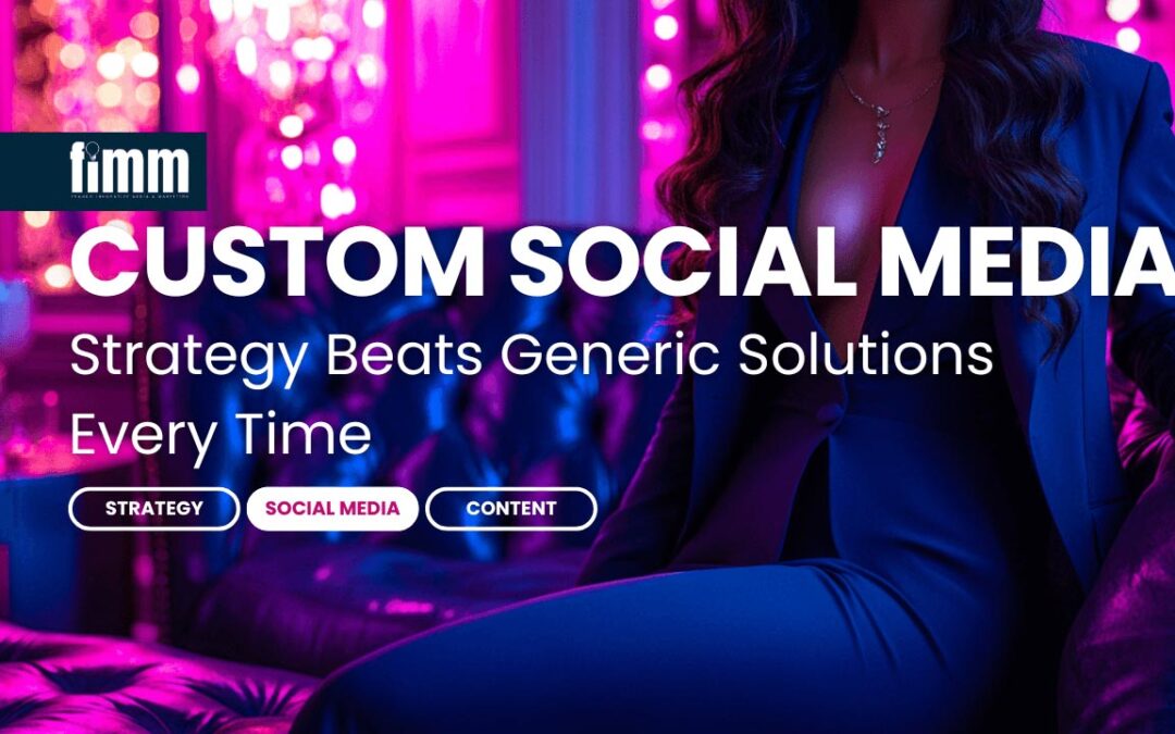 Why a Custom Social Media Strategy Beats Generic Solutions Every Time