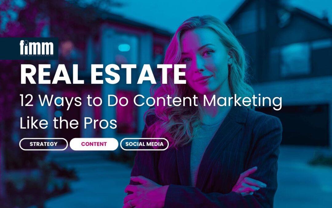 12 Ways to Do Real Estate Content Marketing Like the Pros