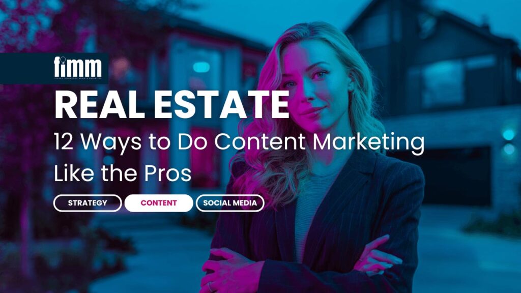 12 Ways To Do Real Estate Content Marketing Like The Pros
