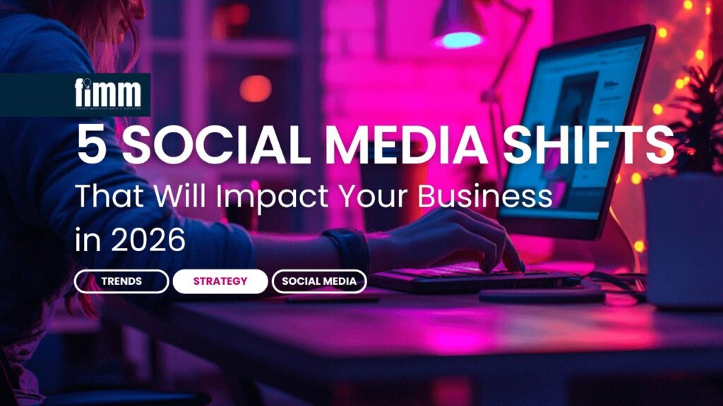 5 Social Media Shifts That Will Impact Your Business In 2026