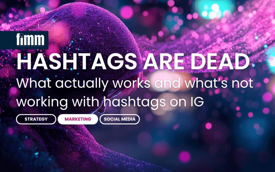 Instagram Hashtags Are Dead: What Still Works And What To Do Instead